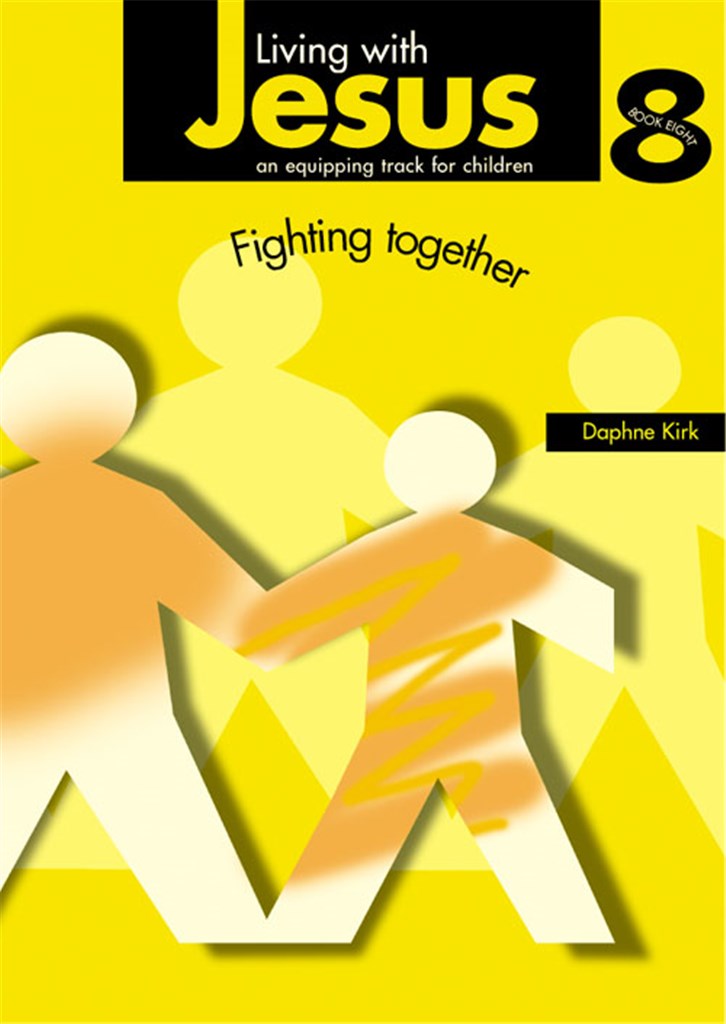 Living with Jesus - Fighting Together Book Eight